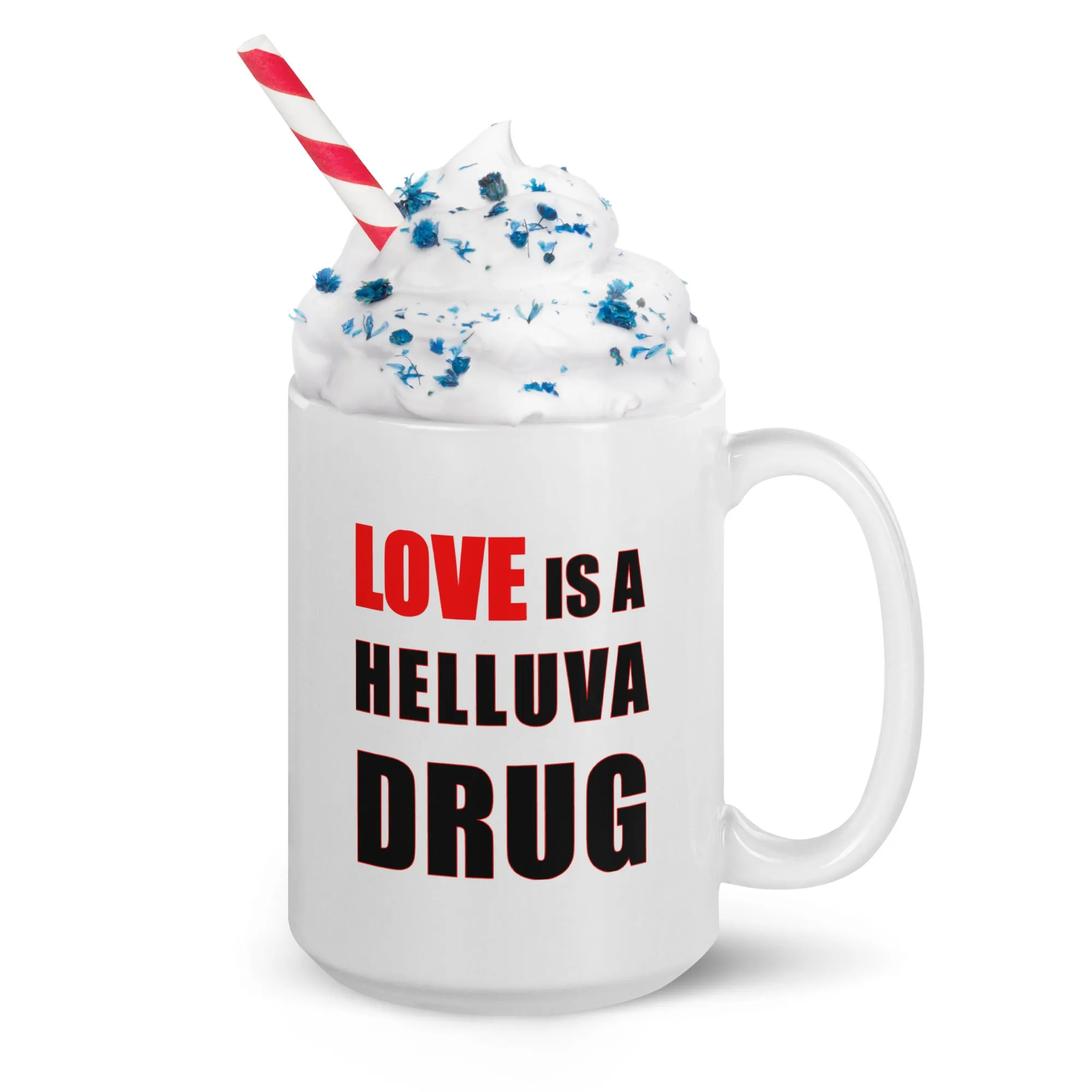 Love is a Helluva Drug White glossy mug