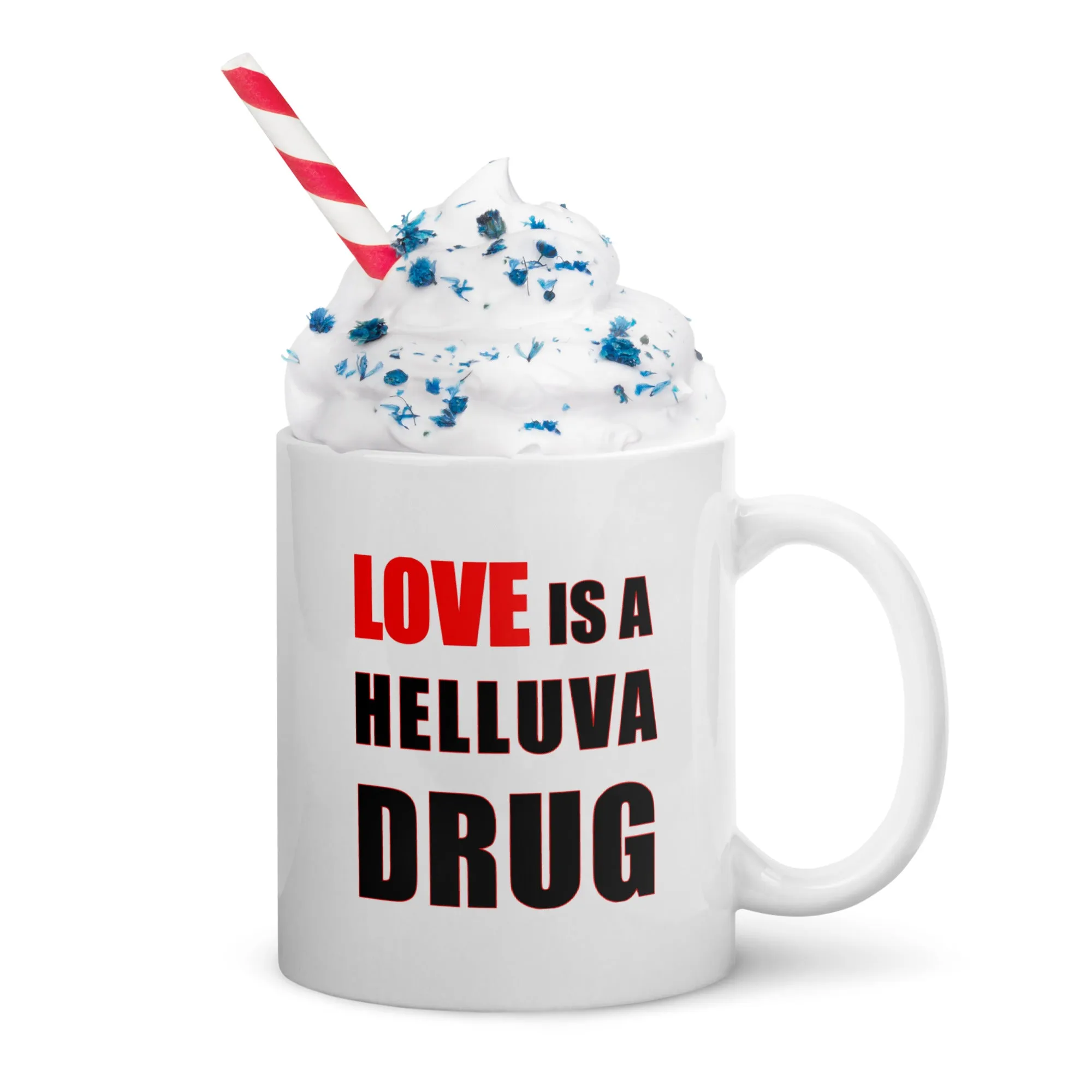 Love is a Helluva Drug White glossy mug